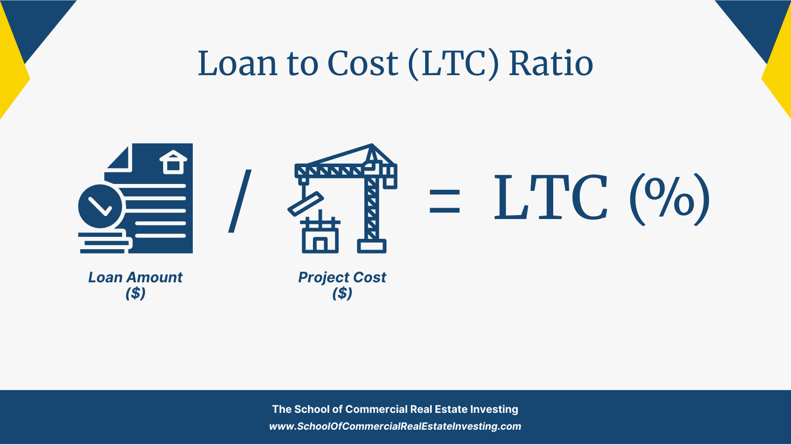 Calculate Loan to Cost (LTC) by dividing the loan amount by the project cost.
